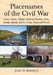 Placenames of the Civil War: Cities, Towns, Villages, Railroad Stations, Forts, Camps, Islands, Rivers, Creeks, Fords and Ferries by John D. Bennett