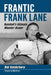 Frantic Frank Lane: Baseball's Ultimate Wheeler-Dealer by Bob Vanderberg