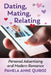 Dating, Mating, Relating: Personal Advertising and Modern Romance by Pamela Anne Quiroz
