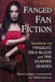Fanged Fan Fiction: Variations on Twilight, True Blood and The Vampire Diaries by Malin Isaksson, Maria Lindgren Leavenworth
