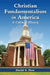 Christian Fundamentalism in America: A Cultural History by David S. New