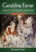 Geraldine Farrar: Opera's Charismatic Innovator, 2d ed. by Elizabeth Nash
