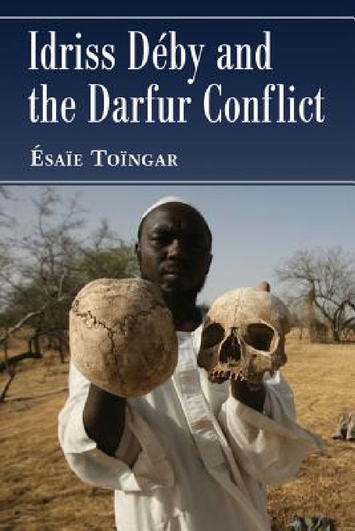 Idriss Deby and the Darfur Conflict by Ésaïe Toïngar