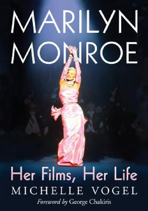 Marilyn Monroe: Her Films, Her Life by Michelle Vogel