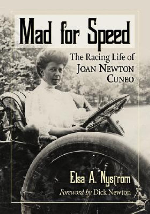 Mad for Speed: The Racing Life of Joan Newton Cuneo by Elsa A. Nystrom