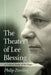 The Theater of Lee Blessing: A Critical Study of 44 Plays by Philip Zwerling