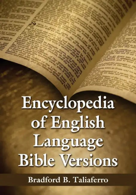Encyclopedia of English Language Bible Versions by Bradford B. Taliaferro