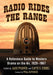 Radio Rides the Range: A Reference Guide to Western Drama on the Air, 1929-1967 by Jack French, David S. Siegel