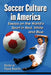 Soccer Culture in America: Essays on the World's Sport in Red, White and Blue by Yuya Kiuchi