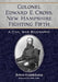 Colonel Edward E. Cross, New Hampshire Fighting Fifth: A Civil War Biography by Robert Grandchamp