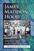 James Madison Hood: Lincoln's Consul to the Court of Siam by George C. Kingston