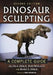 Dinosaur Sculpting: A Complete Guide by Allen a. Debus, Bob Morales, Diane E. Debus