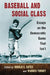 Baseball and Social Class: Essays on the Democratic Game That Isn't by Ronald E. Kates, Warren Tormey