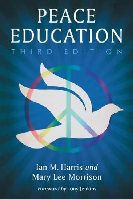 Peace Education, 3d ed. by Ian M. Harris, Mary Lee Morrison