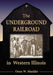 The Underground Railroad in Western Illinois by Owen W. Muelder