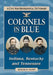Colonels in Blue--Indiana, Kentucky and Tennessee: A Civil War Biographical Dictionary by Roger D. Hunt
