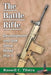 The Battle Rifle: Development and Use Since World War II by Russell C. Tilstra