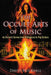 The Occult Arts of Music: An Esoteric Survey from Pythagoras to Pop Culture by David Huckvale