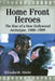 Home Front Heroes: The Rise of a New Hollywood Archetype, 1988-1999 by Elizabeth Abele