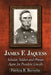 James F. Jaquess: Scholar, Soldier and Private Agent for President Lincoln by Patricia B. Burnette