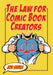 The Law for Comic Book Creators: Essential Concepts and Applications by Joe Sergi