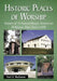 Historic Places of Worship: Stories of 51 Extraordinary American Religious Sites Since 1300 by Paul D. Buchanan