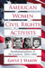 American Women Civil Rights Activists: Biobibliographies of 68 Leaders, 1825-1992 by Gayle J. Hardy