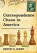 Correspondence Chess in America by Bryce D. Avery
