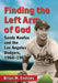 Finding the Left Arm of God: Sandy Koufax and the Los Angeles Dodgers, 1960-1963 by Brian M. Endsley