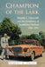 Champion of the Lark: Harold Churchill and the Presidency of Studebaker-Packard, 1956-1961 by Robert R. Ebert