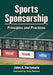 Sports Sponsorship: Principles and Practices by John A. Fortunato