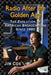 Radio After the Golden Age: The Evolution of American Broadcasting Since 1960 by Jim Cox