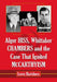 Alger Hiss, Whittaker Chambers and the Case That Ignited McCarthyism by Lewis Hartshorn