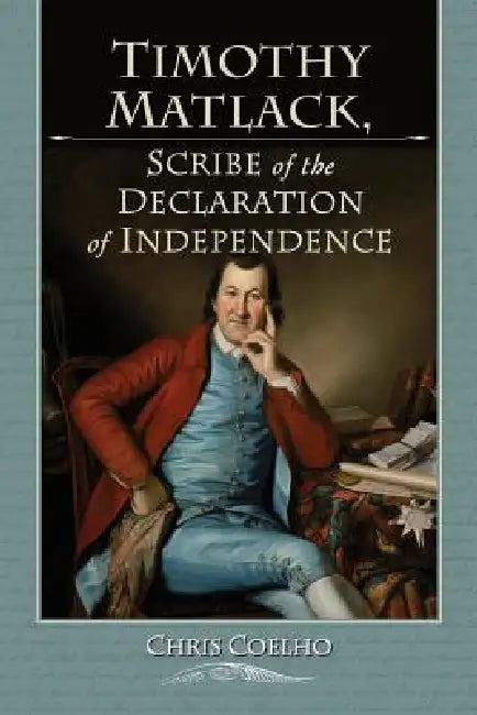 Timothy Matlack, Scribe of the Declaration of Independence by Chris Coelho