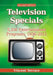 Television Specials: 5,336 Entertainment Programs, 1936-2012, 2d ed. by Vincent Terrace