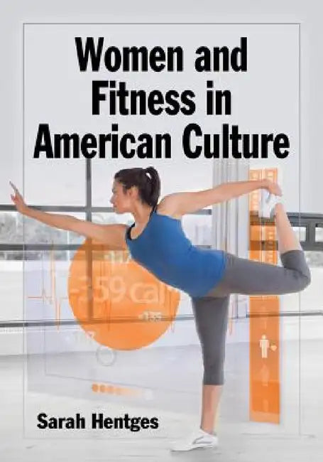 Women and Fitness in American Culture by Sarah Hentges