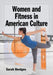 Women and Fitness in American Culture by Sarah Hentges