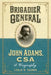 Brigadier General John Adams, CSA: A Biography by Leslie R. Tucker