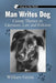 Man Writes Dog: Canine Themes in Literature, Law and Folklore by William Farina