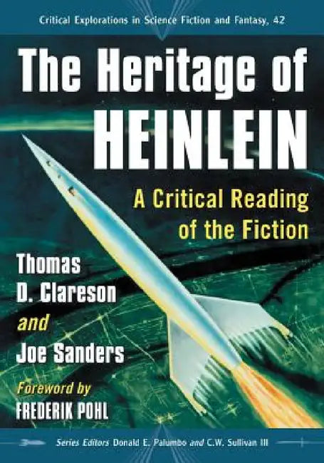 The Heritage of Heinlein: A Critical Reading of the Fiction by Thomas D. Clareson, Joe Sanders, Donald E. Palumbo