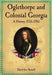 Oglethorpe and Colonial Georgia: A History, 1733-1783 by David Lee Russell
