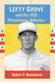 Lefty Grove and the 1931 Philadelphia Athletics by Robert P. Broadwater