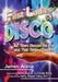 First Ladies of Disco: 32 Stars Discuss the Era and Their Singing Careers by James Arena