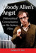 Woody Allen's Angst: Philosophical Commentaries on His Serious Films by Sander H. Lee