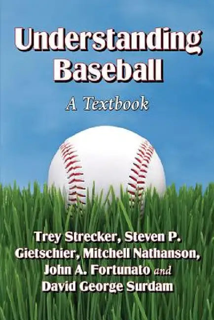 Understanding Baseball: A Textbook by Trey Strecker, Steven P. Gietschier, Mitchell Nathanson