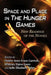 Space and Place in The Hunger Games: New Readings of the Novels by Deidre Anne Evans Garriott, Whitney Elaine Jones, Julie Elizabeth Tyler