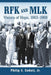 RFK and MLK: Visions of Hope, 1963-1968 by Philip A. Goduti