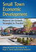 Small Town Economic Development: Reports on Growth Strategies in Practice by Joaquin Jay Gonzalez, Roger L. Kemp, Jonathan Rosenthal