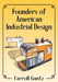 Founders of American Industrial Design by Carroll Gantz