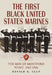 The First Black United States Marines: The Men of Montford Point, 1942-1946 by Ronald K. Culp